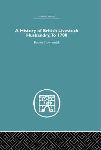 A History of British Livestock Husbandry, to 1700 (Hardback)