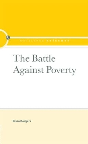 The Battle Against Poverty - Routledge Library Editions (Hardback)