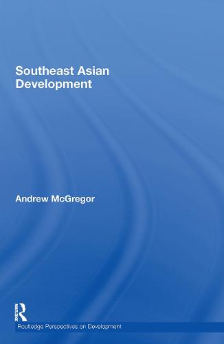 Southeast Asian Development - Routledge Perspectives on Development (Hardback)