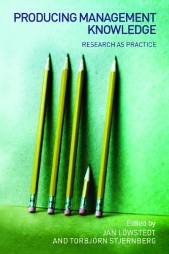 Producing Management Knowledge: Research as practice (Paperback)