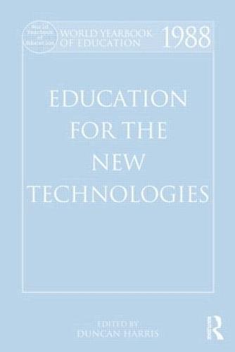 World Yearbook of Education 1988: Education for the New Technologies - World Yearbook of Education (Hardback)