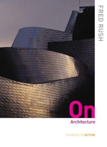 On Architecture - Thinking in Action (Paperback)