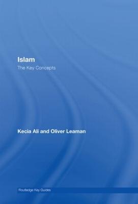 Islam: The Key Concepts: Islam: The Key Concepts - Routledge Key Guides (Hardback)