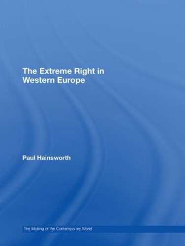 The Extreme Right in Europe - The Making of the Contemporary World (Hardback)