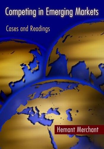 Competing in Emerging Markets: Cases and Readings (Paperback)
