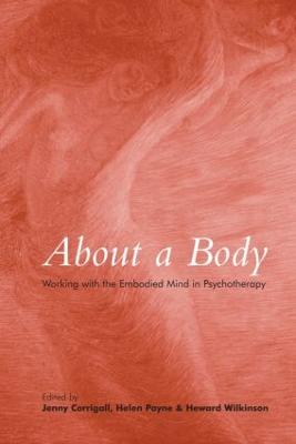 About a Body: Working with the Embodied Mind in Psychotherapy (Paperback)