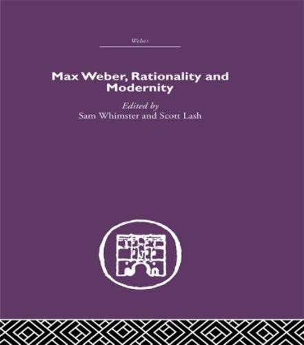 Max Weber, Rationality and Modernity (Hardback)