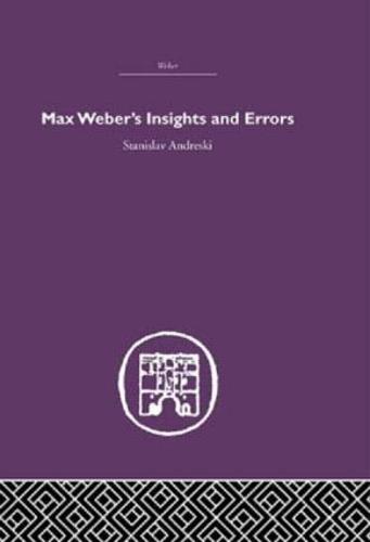 Max Weber's Insights and Errors (Hardback)