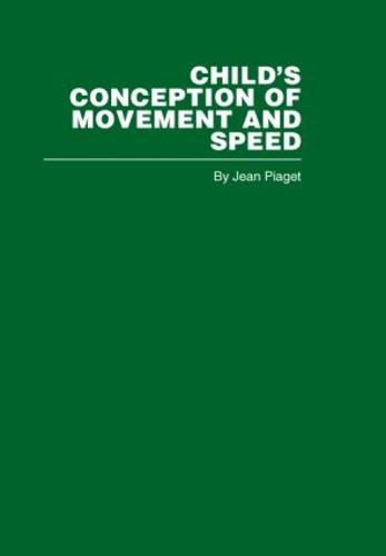 Child's Conception of Movement and Speed (Hardback)