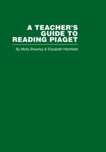 A Teacher's Guide to Reading Piaget (Hardback)
