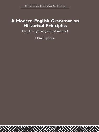 A Modern English Grammar on Historical Principles: Volume 3 (Hardback)