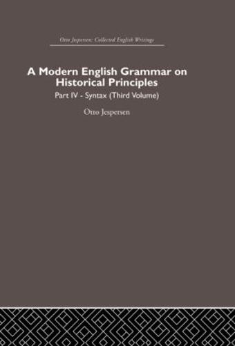 A Modern English Grammar on Historical Principles: Volume 4. Syntax (third volume) (Hardback)