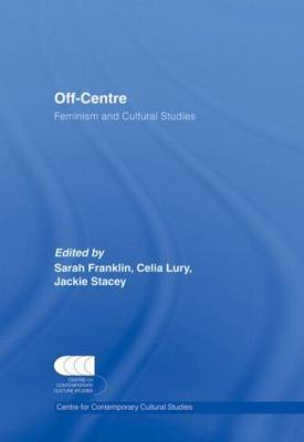 Off-Centre: Feminism and Cultural Studies (Hardback)