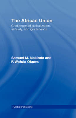 The African Union: Challenges of globalization, security, and governance - Global Institutions (Hardback)