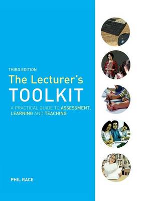 The Lecturer's Toolkit: A Practical Guide to Assessment, Learning and Teaching (Paperback)