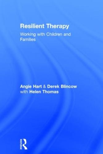 Resilient Therapy: Working with Children and Families (Hardback)
