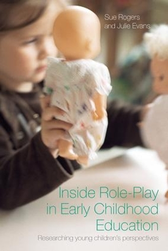Inside Role-Play in Early Childhood Education: Researching Young Children's Perspectives (Paperback)