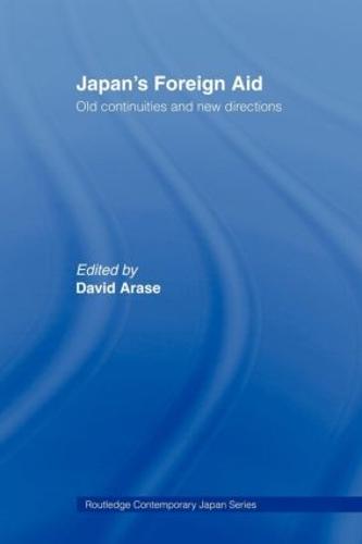 Japan's Foreign Aid: Old Continuities and New Directions (Paperback)