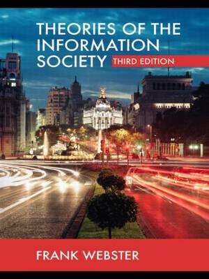 Theories of the Information Society - International Library of Sociology v. 10 (Paperback)