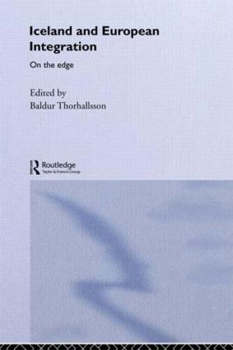 Iceland and European Integration: On the Edge - Europe and the Nation State (Paperback)