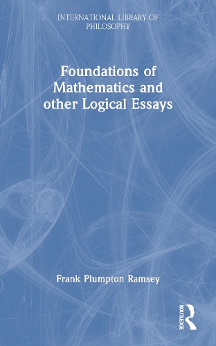 Foundations of Mathematics and other Logical Essays - International Library of Philosophy (Paperback)