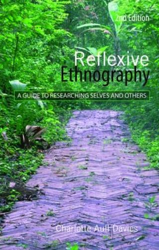 Reflexive Ethnography: A Guide to Researching Selves and Others - The ASA Research Methods (Paperback)