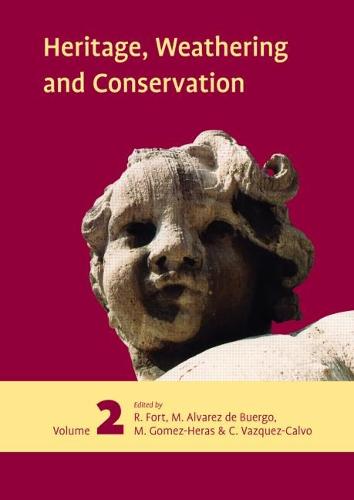Heritage, Weathering and Conservation, Two Volume Set: Proceedings of the International Heritage, Weathering and Conservation Conference (HWC-2006), 21-24 June 2006, Madrid, Spain (Hardback)
