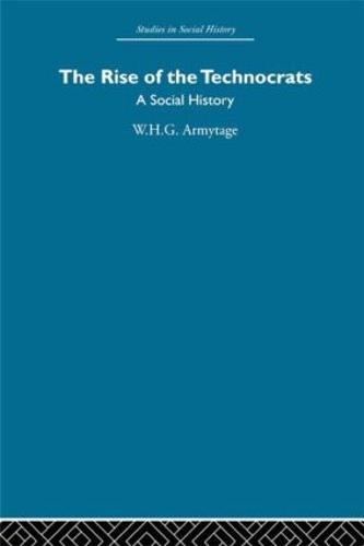 The Rise of the Technocrats: A Social History (Hardback)
