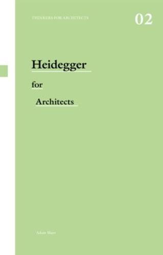 Heidegger for Architects - Thinkers for Architects (Paperback)