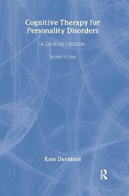 Cognitive Therapy for Personality Disorders: A Guide for Clinicians (Hardback)