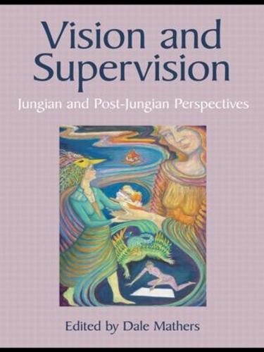 Cover Vision and Supervision: Jungian and Post-Jungian Perspectives