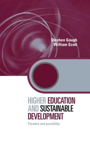 Higher Education and Sustainable Development: Paradox and Possibility (Hardback)
