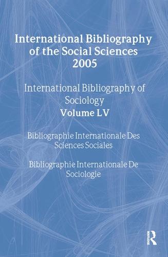IBSS: Sociology: 2005 Vol.55: International Bibliography of the Social Sciences (Hardback)