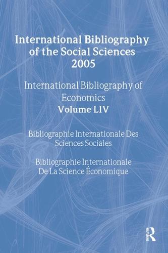 IBSS: Economics: 2005 Vol.54: International Bibliography of the Social Sciences (Hardback)