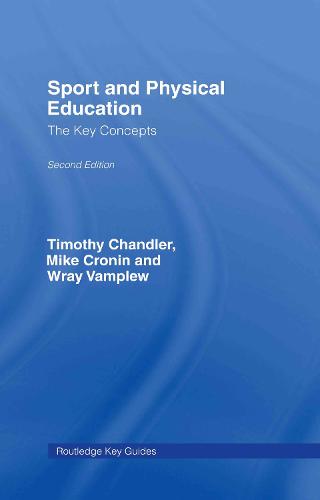 Sport and Physical Education: The Key Concepts - Routledge Key Guides (Hardback)