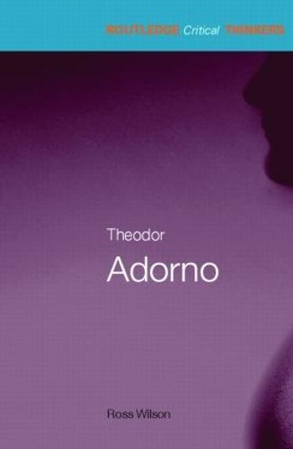 Theodor Adorno - Routledge Critical Thinkers (Paperback)