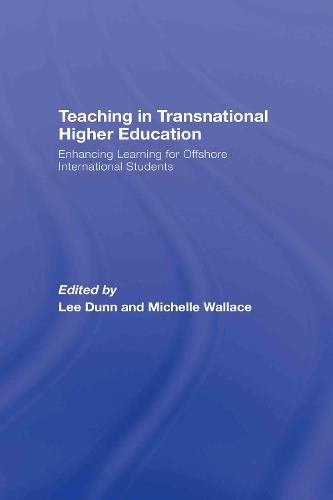 Teaching in Transnational Higher Education: Enhancing Learning for Offshore International Students (Hardback)