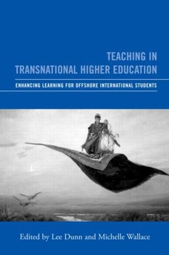 Teaching in Transnational Higher Education: Enhancing Learning for Offshore International Students (Paperback)