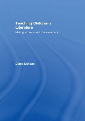 Teaching Children's Literature: Making Stories Work in the Classroom (Hardback)