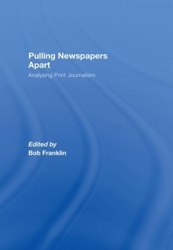 Pulling Newspapers Apart: Analysing Print Journalism (Hardback)