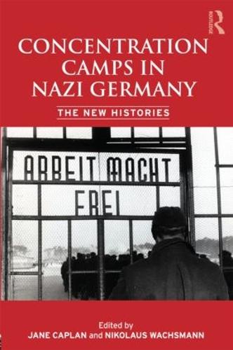 Concentration Camps in Nazi Germany: The New Histories (Paperback)