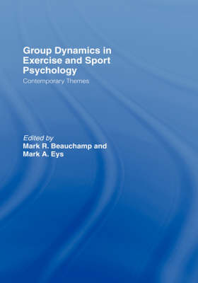 Group Dynamics in Exercise and Sport Psychology: Contemporary Themes (Hardback)