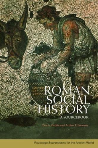 Roman Social History: A Sourcebook - Routledge Sourcebooks for the Ancient World (Paperback)