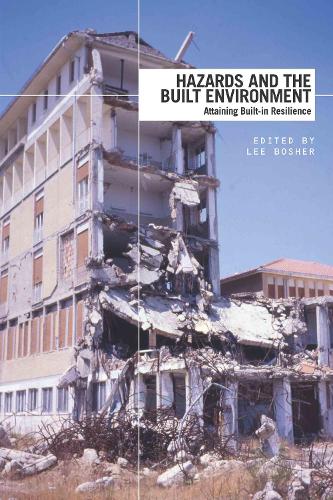Hazards and the Built Environment: Attaining Built-in Resilience (Paperback)
