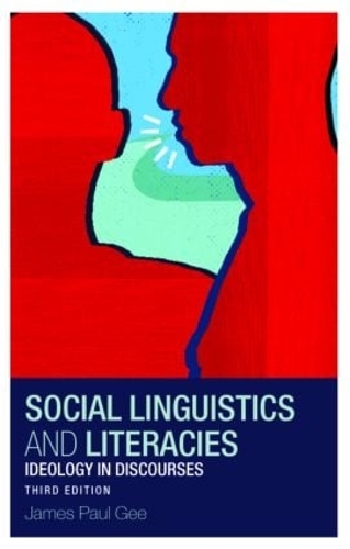 Social Linguistics and Literacies: Ideology in Discourses (Paperback)