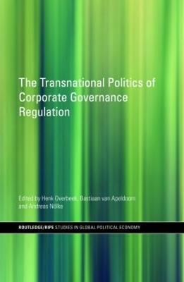 The Transnational Politics of Corporate Governance Regulation - RIPE Series in Global Political Economy (Hardback)