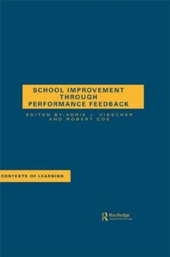 School Improvement Through Performance Feedback - Contexts of Learning (Paperback)