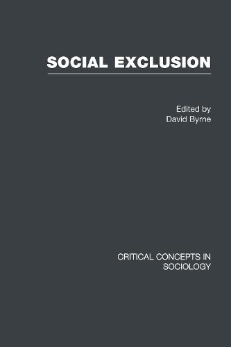 Social Exclusion - Critical Concepts in Sociology (Hardback)