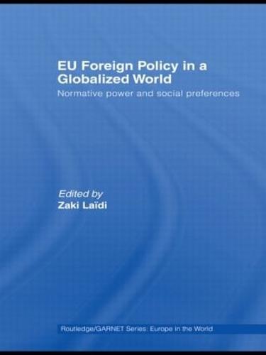 EU Foreign Policy in a Globalized World: Normative power and social preferences (Hardback)