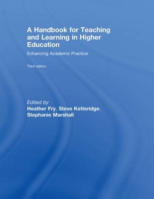 A Handbook for Teaching and Learning in Higher Education: Enhancing Academic Practice (Hardback)
